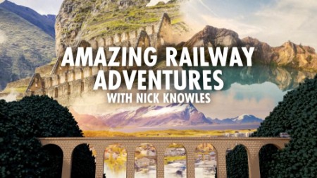 Amazing Railway Adventures with Nick Knowles S02E04 1080p HDTV H264-DARKFLiX