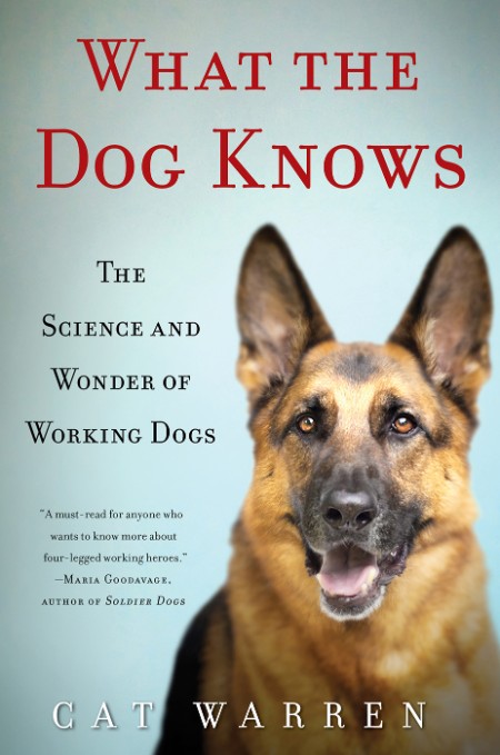 What the Dog Knows by Cat Warren E639aefc2bd8ee6fc0eaad8d2b312e3e