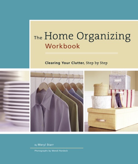 The Home Organizing Workbook by Meryl Starr 46c226fdf4f2b58dee6a5fe913033869