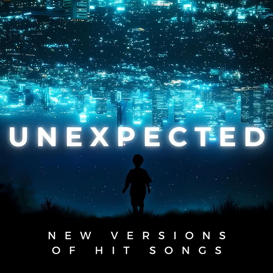 Unexpected - New Versions of Hit Songs
