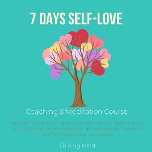 7 days Self-Love Coaching & Meditation Course [Audiobook]