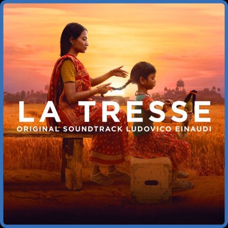 Ludovico Einaudi - La Tresse (Original Motion Picture Soundtrack) 2024