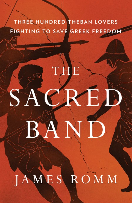 The Sacred Band by James Romm 50fa90fd44fbba144d94a759fdf5dcfb