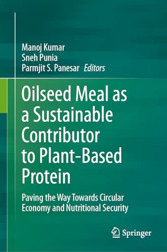 Oilseed Meal as a Sustainable Contributor to Plant–Based Protein