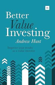 Better Value Investing Improve your results as a value investor