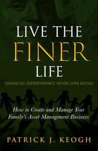 Live the FINER Life (Financial Independence Never Ever Retire)