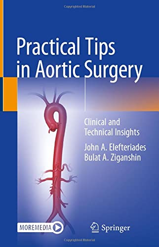 Practical Tips in Aortic Surgery Clinical and Technical Insights (2024)
