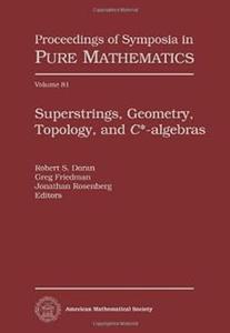 Superstrings, Geometry, Topology, and C–algebras