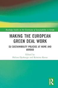 Making the European Green Deal Work EU Sustainability Policies at Home and Abroad