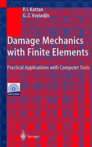 Damage Mechanics with Finite Elements Practical Applications with Computer Tools