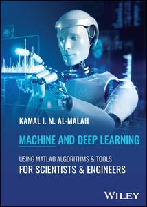 Machine and Deep Learning Using MATLAB Algorithms and Tools for Scientists and Engineers
