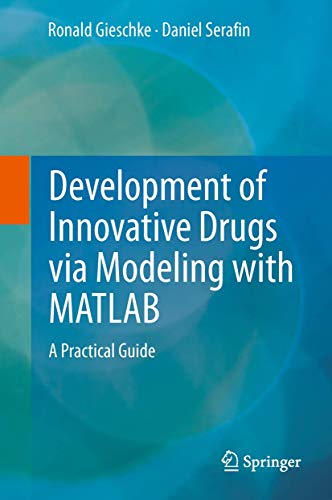 Development of Innovative Drugs via Modeling with MATLAB A Practical Guide (2024)
