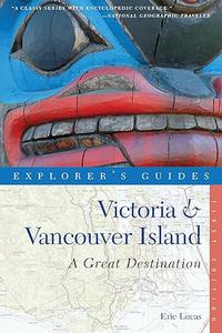 Explorer's Guide Victoria & Vancouver Island A Great Destination