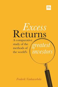 Excess Returns A comparative study of the methods of the world's greatest investors
