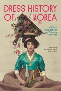 Dress History of Korea Critical Perspectives on Primary Sources