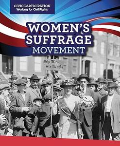Women's Suffrage Movement (Civic Participation Fighting for Rights)