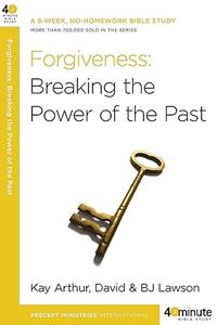 Forgiveness Breaking the Power of the Past