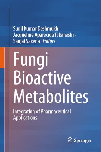 Fungi Bioactive Metabolites Integration of Pharmaceutical Applications