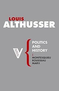 Politics and History Montesquieu, Rousseau, Marx
