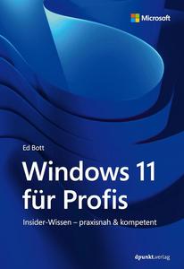Windows 11 für Profis Insider-Wissen – praxisnah & kompetent (German Edition)