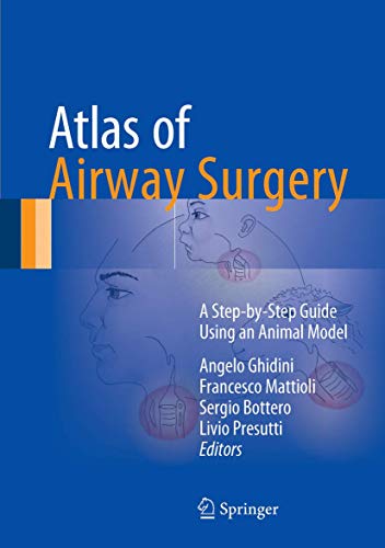 Atlas of Airway Surgery A Step–by–Step Guide Using an Animal Model (2024)
