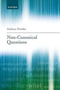 Non–Canonical Questions