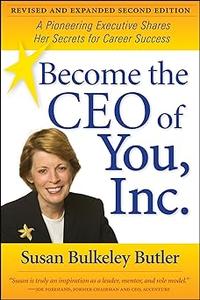Become the CEO of You,Inc. A Pioneering Executive Shares Her Secrets for Career Success