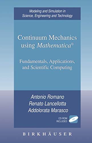 Continuum Mechanics using Mathematica® Fundamentals, Applications and Scientific Computing