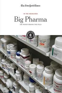 Big Pharma The Money Behind the Pills (In the Headlines)