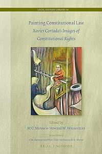 Painting Constitutional Law Xavier Cortadas Images of Constitutional Rights