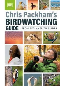 Chris Packham’s Birdwatching Guide From Beginner to Birder