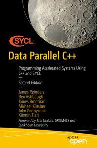 Data Parallel C++ Mastering DPC++ for Programming of Heterogeneous Systems using C++ and SYCL