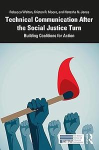 Technical Communication After the Social Justice Turn Building Coalitions for Action