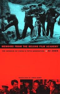 Memoirs from the Beijing Film Academy The Genesis of China's Fifth Generation