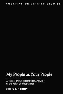 My People as Your People A Textual and Archaeological Analysis of the Reign of Jehoshaphat