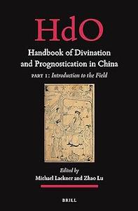 Handbook of Divination and Prognostication in China Part One Introduction to the Field