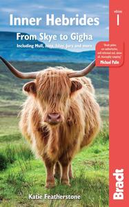 Inner Hebrides From Skye to Gigha Including Mull, Iona , Islay, Jura and more (Bradt Travel Guide)