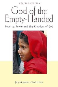 God of the Empty–Handed Poverty, Power and the Kingdom of God