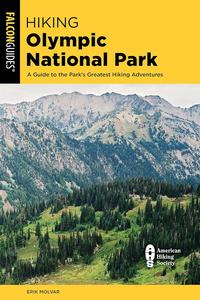 Hiking Olympic National Park A Guide to the Park's Greatest Hiking Adventures (Regional Hiking Series)