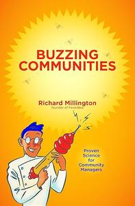 Buzzing Communities How to Build Bigger, Better, and More Active Online Communities