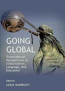 Going Global Transnational Perspectives on Globalization, Language, and Education