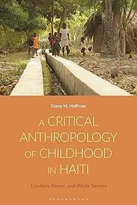 Critical Anthropology of Childhood in Haiti, A Emotion, Power, and White Saviors