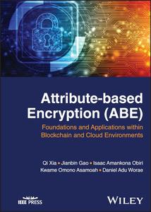 Attribute–based Encryption (ABE) Foundations and Applications within Blockchain and Cloud Environments