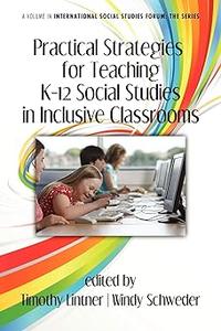 Practical Strategies for Teaching K-12 Social Studies in Inclusive Classrooms