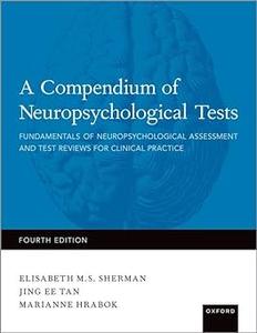 A Compendium of Neuropsychological Tests Fundamentals of Neuropsychological Assessment and Test Reviews for Clinical Pr Ed 4