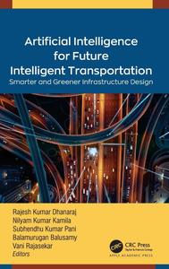Artificial Intelligence for Future Intelligent Transportation Smarter and Greener Infrastructure Design