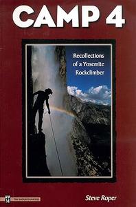 Camp 4 Recollections of a Yosemite Rockclimber