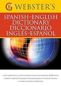 Webster's Spanish–English DictionaryDiccionario Ingles–Espanol With over 36,000 entries