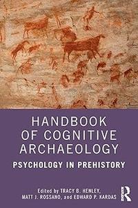 Handbook of Cognitive Archaeology Psychology in Prehistory