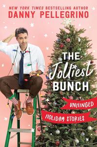 The Jolliest Bunch Unhinged Holiday Stories